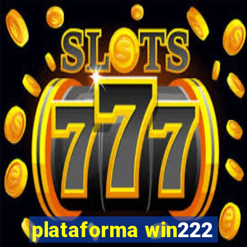 plataforma win222